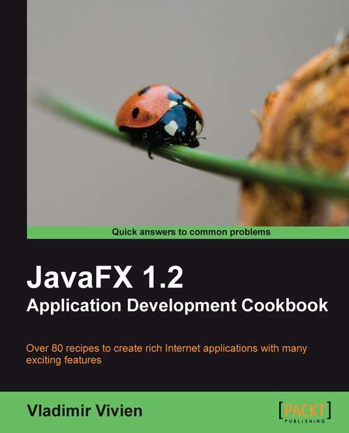 Book cover of JavaFX 1.2 Application Development Cookbook