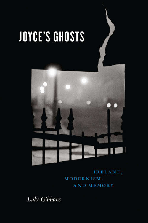 Book cover of Joyce's Ghosts: Ireland, Modernism, and Memory