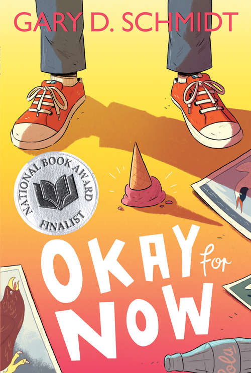 Book cover of Okay for Now: Okay For Now (Playaway Children Ser.)
