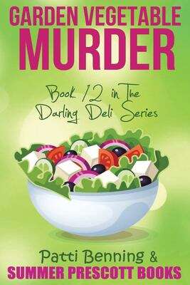 Book cover of Garden Vegetable Murder (The Darling Deli #12)