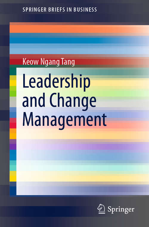 Book cover of Leadership and Change Management (1st ed. 2019) (SpringerBriefs in Business)