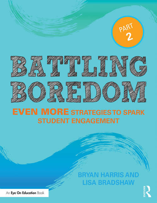 Book cover of Battling Boredom, Part 2: Even More Strategies to Spark Student Engagement (2)