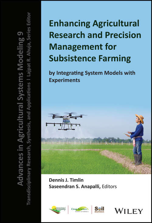 Book cover of Enhancing Agricultural Research and Precision Management for Subsistence Farming by Integrating System Models with Experiments (Advances in Agricultural Systems Modeling)
