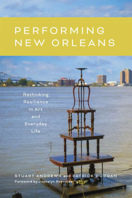 Book cover of Performing New Orleans: Rethinking Resilience in Art and Everyday Life