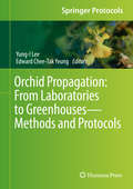 Orchid Propagation: From Laboratories To Greenhouses - Methods And Protocols (Springer Series in Translational Stroke Research)