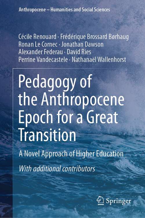 Book cover of Pedagogy of the Anthropocene Epoch for a Great Transition: A Novel Approach of Higher Education (1st ed. 2023) (Anthropocene – Humanities and Social Sciences)