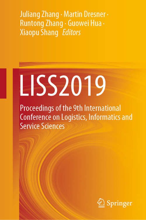 LISS2019: Proceedings of the 9th International Conference on Logistics, Informatics and Service Sciences