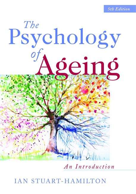 The Psychology of Ageing: An Introduction (Fifth Edition)