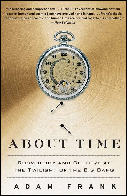 Book cover of About Time: Cosmology and Culture at the Twilight of the Big Bang