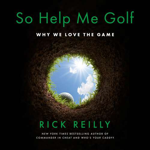 Book cover of So Help Me Golf: Why We Love the Game