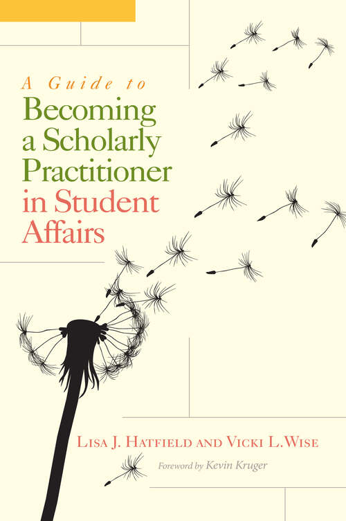 Book cover of A Guide to Becoming a Scholarly Practitioner in Student Affairs