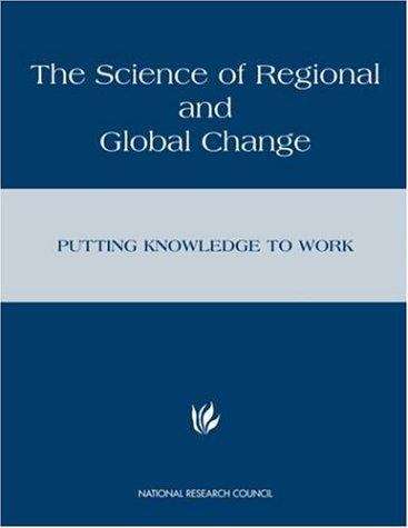Book cover of The Science of Regional and Global Change: PUTTING KNOWLEDGE TO WORK