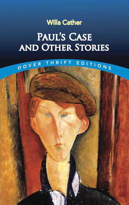 Book cover of Paul's Case and Other Stories (Dover Thrift Editions: Short Stories)