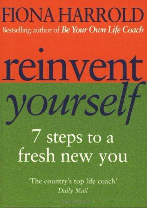 Book cover of Reinvent Yourself: 7 Steps to a New You