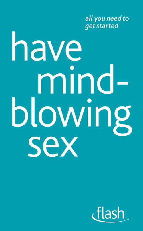Book cover of Have Mindblowing Sex: Flash