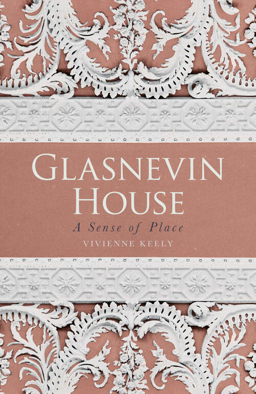Book cover of Glasnevin House: A Sense of Place