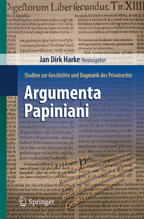 Book cover of Argumenta Papiniani: Studien zur Geschichte und Dogmatik des Privatrechts