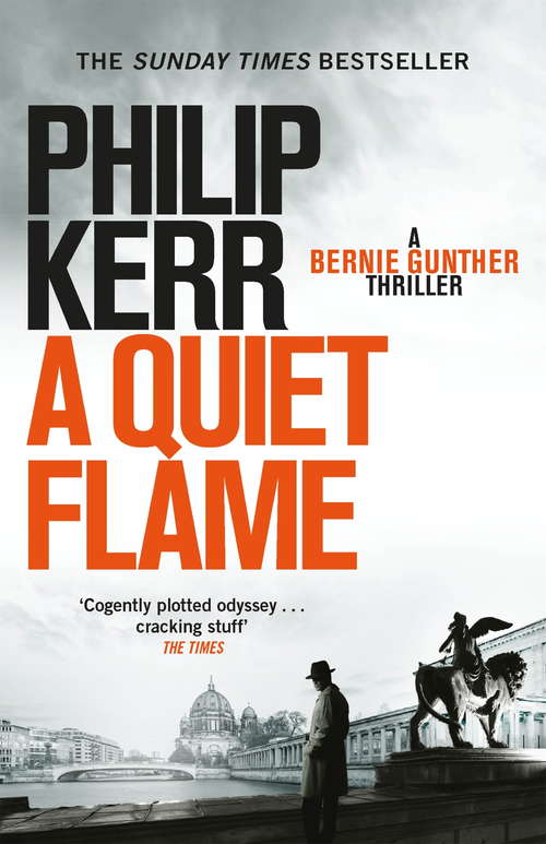 Book cover of A Quiet Flame: Bernie Gunther Thriller 5 (Bernie Gunther)