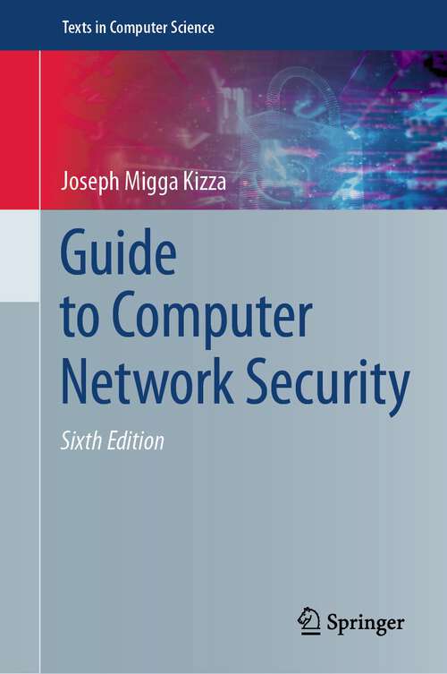 Book cover of Guide to Computer Network Security (6th ed. 2024) (Texts in Computer Science)