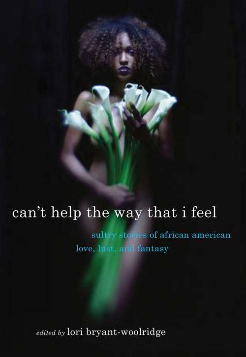 Book cover of Can't Help the Way That I Feel