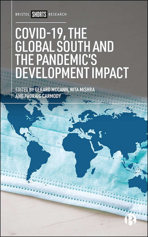 Book cover of COVID-19, the Global South and the Pandemic’s Development Impact (First Edition)