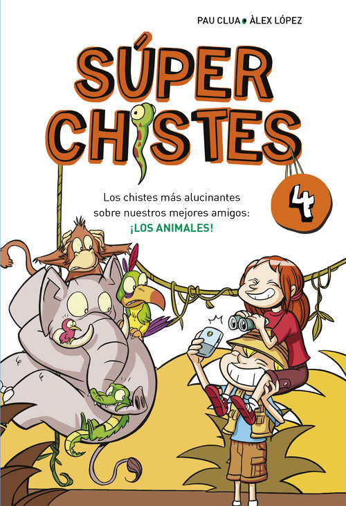 Súper Chistes. Los mejores chistes de animales (Súper Chistes #Volumen 4)