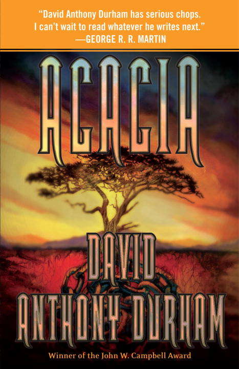 Acacia: The Acacia Trilogy, Book One (Acacia Trilogy #1)