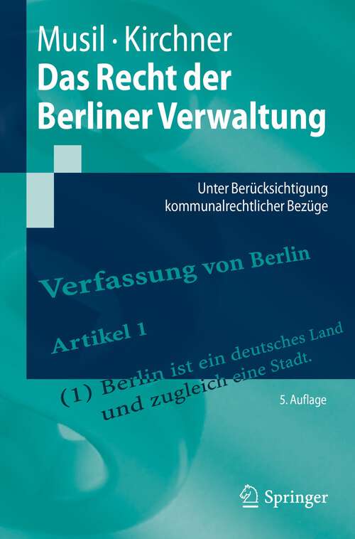 Book cover of Das Recht der Berliner Verwaltung: Unter Berücksichtigung kommunalrechtlicher Bezüge (5. Aufl. 2022) (Springer-Lehrbuch)