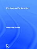 Explaining Explanation (Problems of Philosophy)