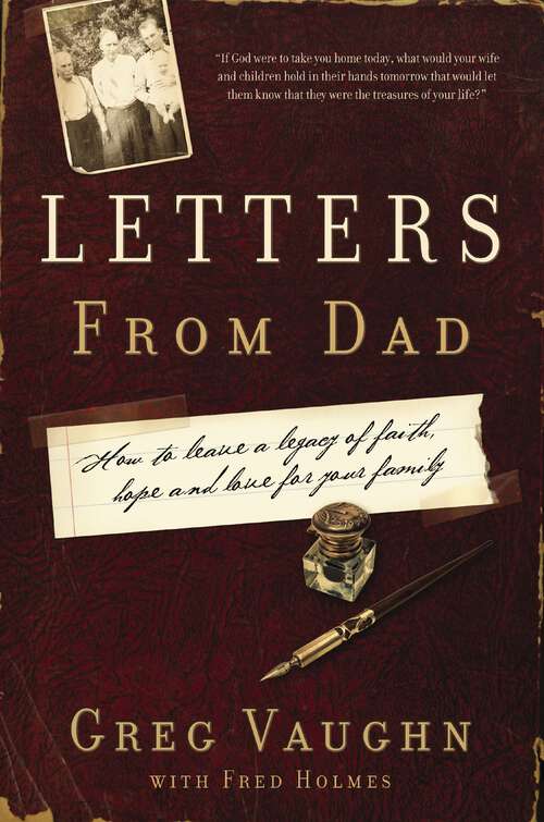 Book cover of Letters From Dad: How to Leave a Legacy of Faith, Hope, and Love for Your Family