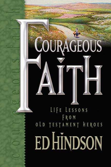 Book cover of Courageous Faith : Life Lessons from Old Testament Heroes