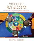 Voices of Wisdom: A Multicultural Philosophy Reader 9th Edition