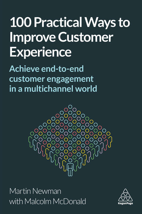 Book cover of 100 Practical Ways to Improve Customer Experience: Achieve End-to-End Customer Engagement in a Multichannel World