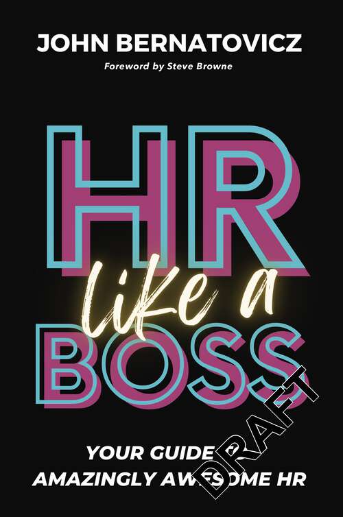 Book cover of HR Like a Boss: Your Guide to Amazingly Awesome HR (1)