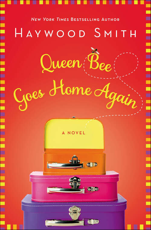 Book cover of Queen Bee Goes Home Again: A Novel