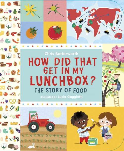 Book cover of How Did That Get in My Lunchbox? The Story of Food