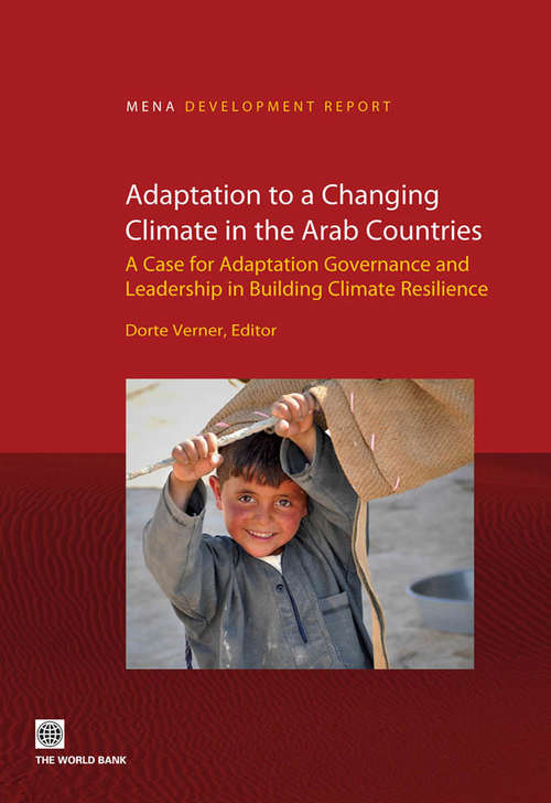 Book cover of Adaptation to a Changing Climate in the Arab Countries: A Case for Adaptation Governance and Leadership in Building Climate Resilience