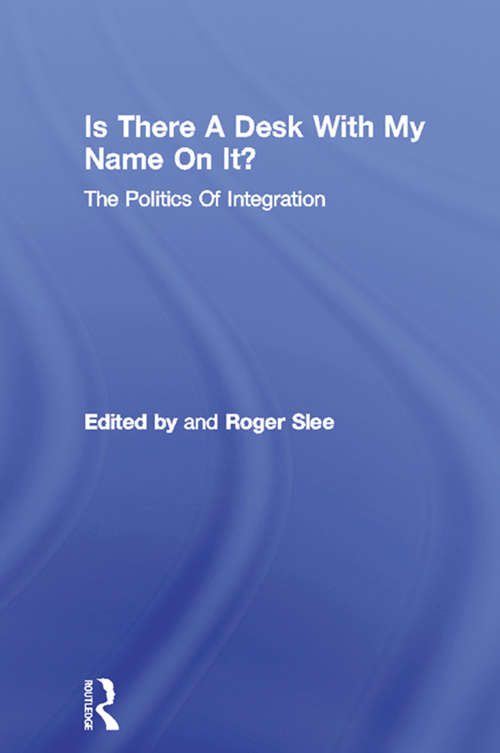 Is There A Desk With My Name On It?: The Politics Of Integration