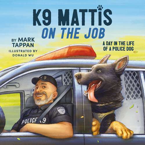 Book cover of K9 Mattis on the Job: A Day in the Life of a Police Dog