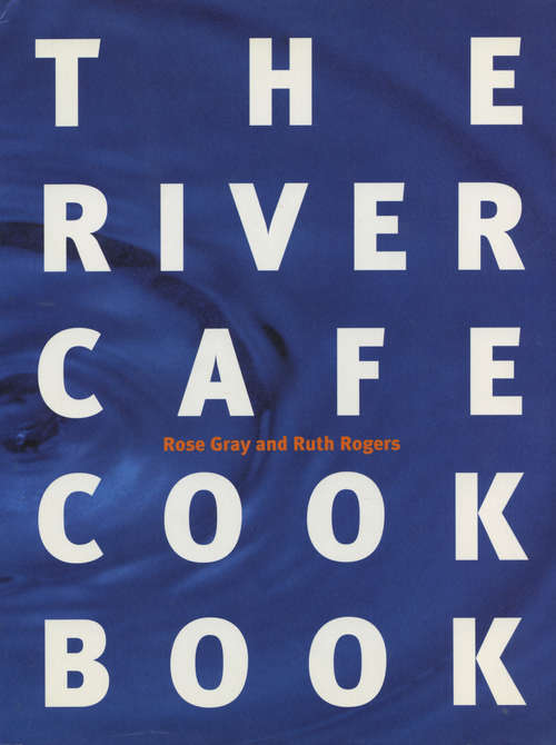 Book cover of The River Cafe Cookbook