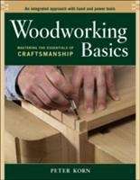 Book cover of Woodworking Basics: Mastering the Essentials of Craftsmanship