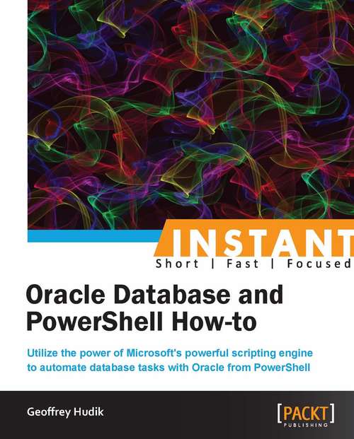 Book cover of Instant Oracle Database and PowerShell How-to