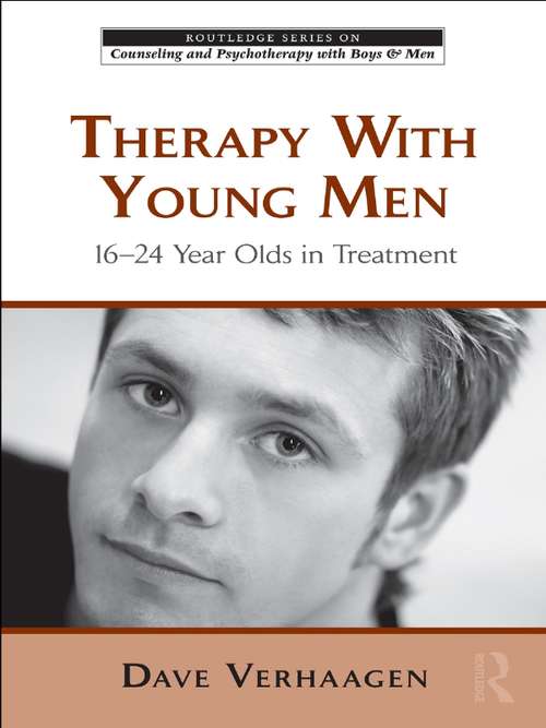 Book cover of Therapy With Young Men: 16-24 Year Olds in Treatment (The Routledge Series on Counseling and Psychotherapy with Boys and Men)