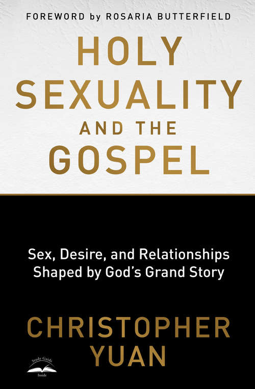 Book cover of Holy Sexuality and the Gospel: Sex, Desire, and Relationships Shaped by God's Grand Story
