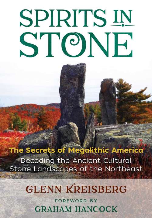 Book cover of Spirits in Stone: The Secrets of Megalithic America
