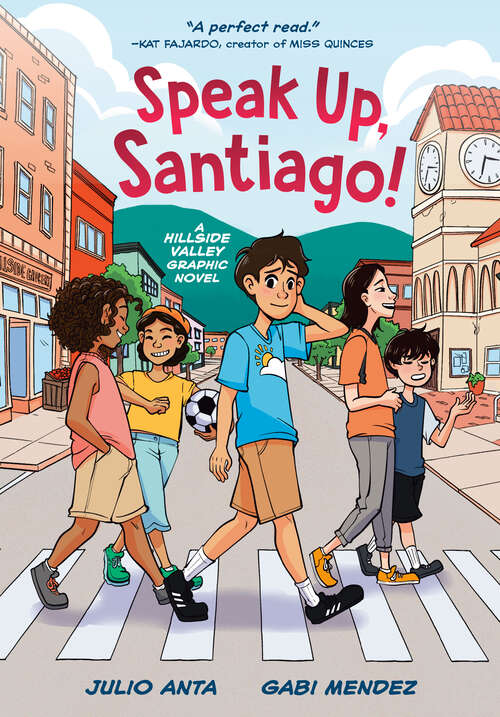 Book cover of Speak Up, Santiago!: (A Hillside Valley Graphic Novel) (Hillside Valley)