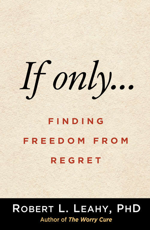 Book cover of If Only…: Finding Freedom from Regret
