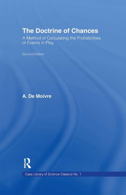 Book cover of The Doctrine of Chances: A Method of Calculating the Probabilities of Events in Play