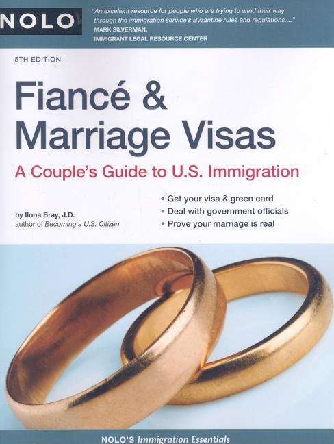 Book cover of Fiancé and Marriage Visas: A Couple's Guide to U.S. Immigration (5th edition)