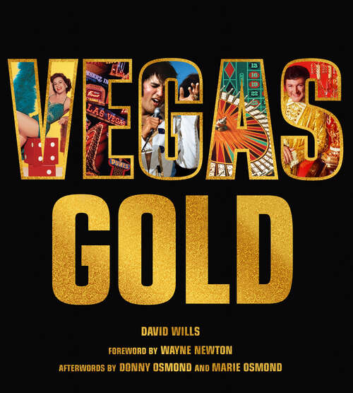 Vegas Gold: The Entertainment Capital of the World 1950-1980